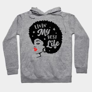 Livin My Best Life! Gift For Black Women Hoodie